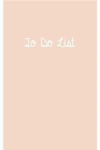 To Do List Beige: To Do List 5 X 8, to Do List Journal, to Do List Notebook, to Do List Book, to Do List Planner