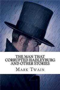 The Man that Corrupted Hadleyburg and Other Stories