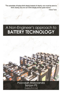 A Non-engineers approach to Battery Technology