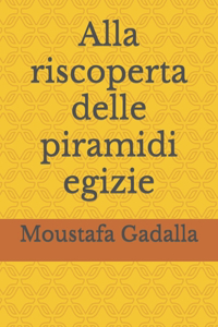 Alla riscoperta delle piramidi egizie