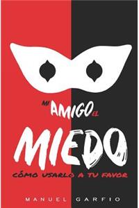 Mi Amigo El Miedo