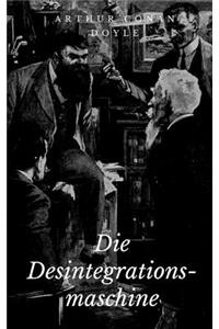 Die Desintegrationsmaschine