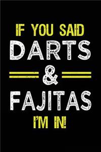 If You Said Darts & Fajitas I'm In