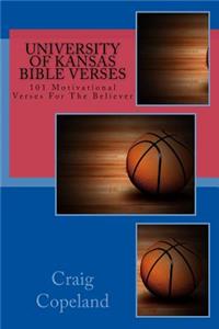 University of Kansas Bible Verses: 101 Motivational Verses For The Believer