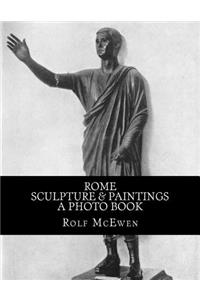 Rome - Sculpture & Paintings A Photo Book
