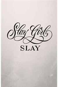 Slay Girl Slay Journal Notebook - Blank Pages