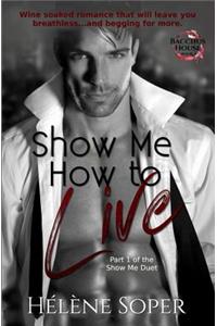 Show Me How to Live