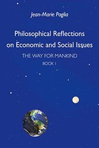 Philosophical Reflections on Economic and Social Issues