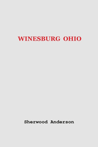 Winesburg Ohio by Sherwood Anderson