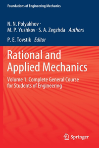 Rational and Applied Mechanics: Volume 1. Complete General Course for Students of Engineering