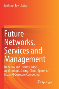 Future Networks, Services and Management