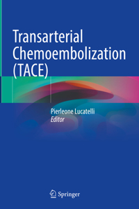 Transarterial Chemoembolization (Tace)