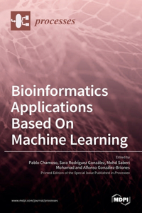 Bioinformatics Applications Based On Machine Learning