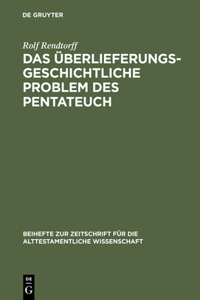 überlieferungsgeschichtliche Problem des Pentateuch