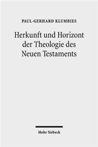 Herkunft und Horizont der Theologie des Neuen Testaments