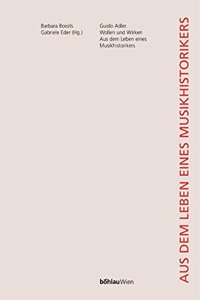 Guido Adler. Wollen Und Wirken