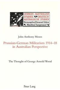 Prussian-German Militarism 1914-18 in Australian Perspective