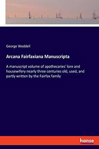 Arcana Fairfaxiana Manuscripta