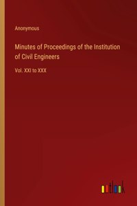 Minutes of Proceedings of the Institution of Civil Engineers