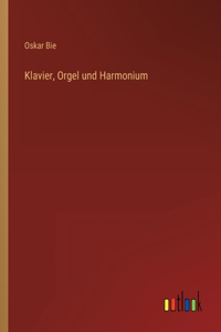 Klavier, Orgel und Harmonium