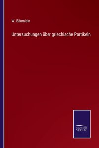 Untersuchungen über griechische Partikeln