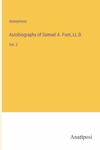 Autobiography of Samuel A. Foot, LL.D.