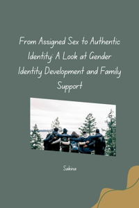 From Assigned Sex to Authentic Identity