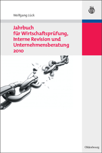 Jahrbuch Für Wirtschaftsprüfung, Interne Revision Und Unternehmensberatung 2010