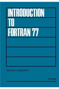 Introduction to FORTRAN 77