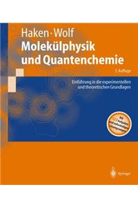 Molek Lphysik Und Quantenchemie: Einf Hrung in Die Experimentellen Und Theoretischen Grundlagen