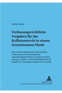 Verfassungsrechtliche Vorgaben fuer das Kollisionsrecht in einem Gemeinsamen Markt