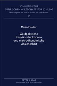 Geldpolitische Reaktionsfunktionen Und Makrooekonomische Unsicherheit