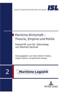 Maritime Wirtschaft - Theorie, Empirie Und Politik