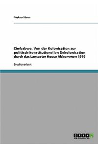 Zimbabwe. Von der Kolonisation zur politisch-konstitutionellen Dekolonisation durch das Lancaster House Abkommen 1979