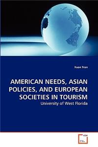 American Needs, Asian Policies, and European Societies in Tourism