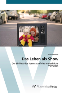 Leben als Show