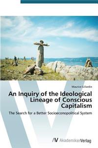 Inquiry of the Ideological Lineage of Conscious Capitalism