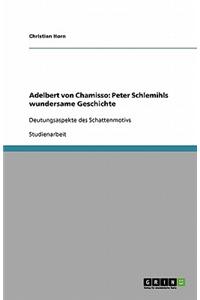 Adelbert Von Chamisso: Peter Schlemihls Wundersame Geschichte