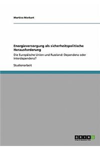 Energieversorgung als sicherheitspolitische Herausforderung