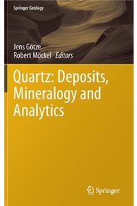 Quartz: Deposits, Mineralogy and Analytics