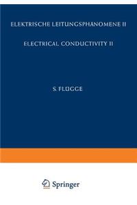 Electrical Conductivity II / Elektrische Leitungsphänomene II