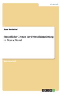 Steuerliche Grenze der Fremdfinanzierung in Deutschland
