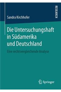 Die Untersuchungshaft in Südamerika Und Deutschland