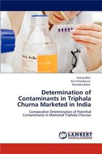Determination of Contaminants in Triphala Churna Marketed in India