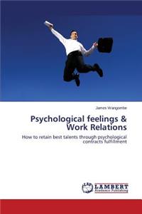 Psychological feelings & Work Relations