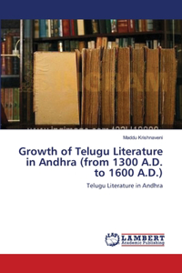 Growth of Telugu Literature in Andhra (from 1300 A.D. to 1600 A.D.)