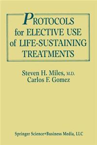 Protocols for Elective Use of Life-Sustaining Treatments: A Design Guide