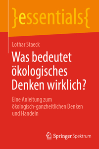 Was Bedeutet Ökologisches Denken Wirklich?