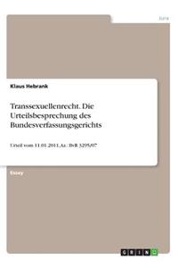 Transsexuellenrecht. Die Urteilsbesprechung des Bundesverfassungsgerichts