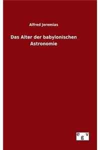 Alter der babylonischen Astronomie